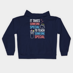 It Takes Someone Special To Teach Someone Special Kids Hoodie